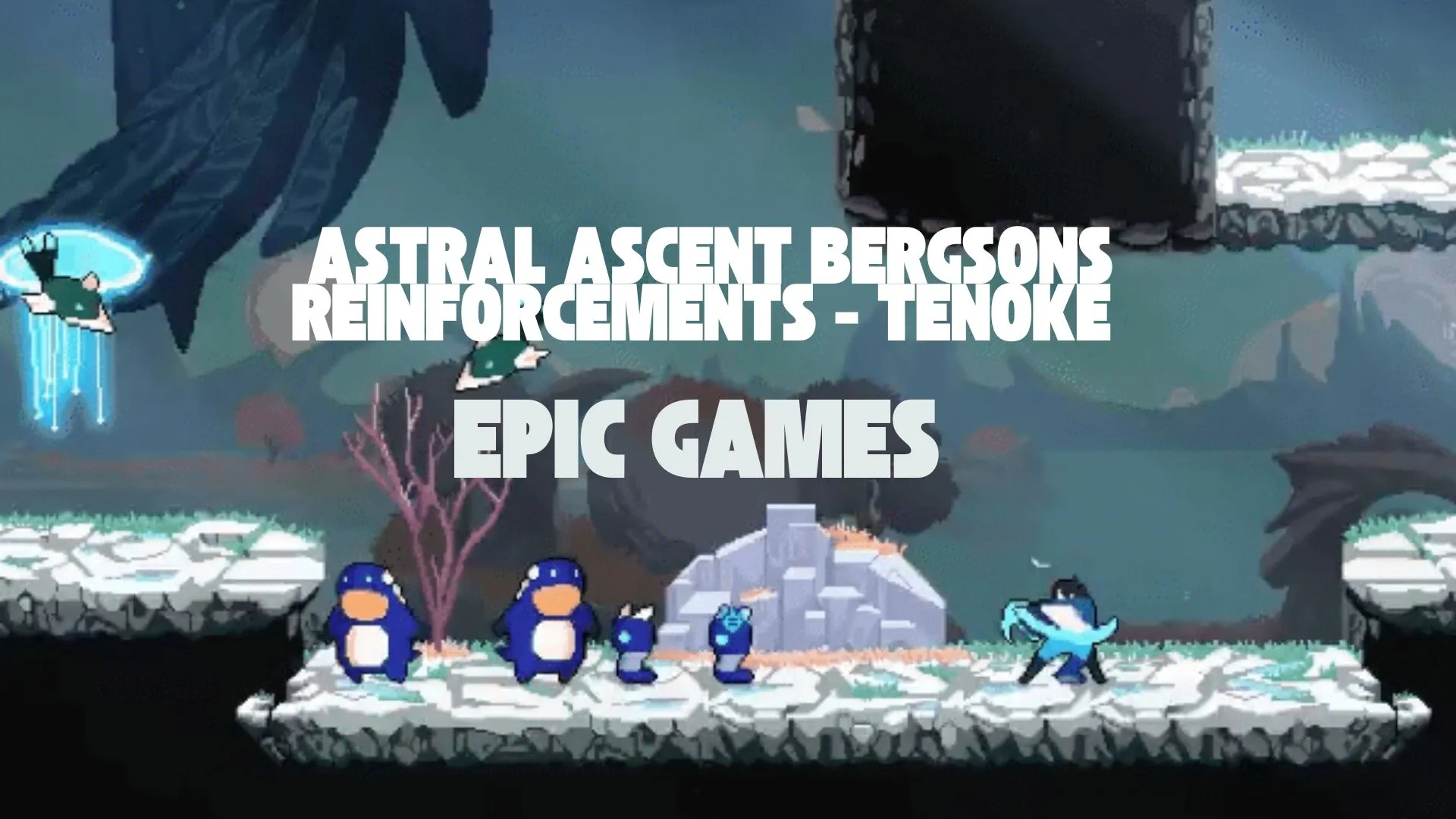 Astral Ascent: Bergsons Reinforcements – Tenoke