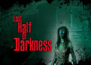 ​​Last Half of Darkness-Tenoke: Latest Horror Adventure Game
