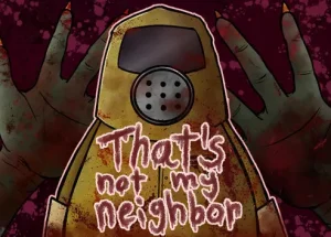 That’s Not My Neighbor Full DLC Edition (PC)